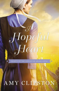 Title: A Hopeful Heart, Author: Amy Clipston