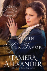 Title: To Win Her Favor (Belle Meade Plantation Series #2), Author: Tamera Alexander