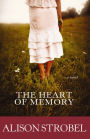 The Heart of Memory: A Novel