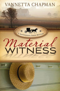 Title: Material Witness (Shipshewana Amish Mystery Series #3), Author: Vannetta Chapman