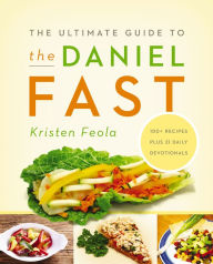 Title: The Ultimate Guide to the Daniel Fast, Author: Kristen Feola