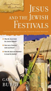 Title: Jesus and the Jewish Festivals, Author: Gary M. Burge