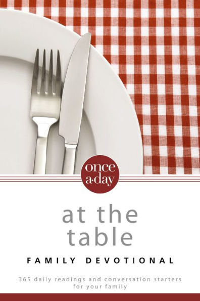 NIV, Once-A-Day: At the Table Family Devotional, eBook: 365 Daily Readings and Conversation Starters for Your Family