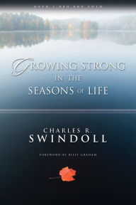 Title: Growing Strong in the Seasons of Life, Author: Charles R. Swindoll