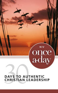 Title: NIV, Once-A-Day: 30 Days to Authentic Christian Leadership, Author: Zondervan