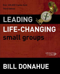 Title: Leading Life-Changing Small Groups, Author: Bill Donahue