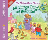 Title: All Things Bright and Beautiful (Berenstain Bears Series), Author: Jan Berenstain