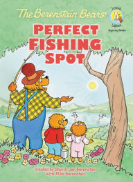 Title: The Berenstain Bears' Perfect Fishing Spot, Author: Stan Berenstain