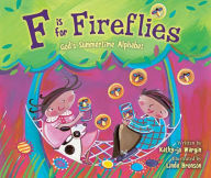 Title: F Is for Fireflies: God's Summertime Alphabet, Author: Kathy-jo Wargin