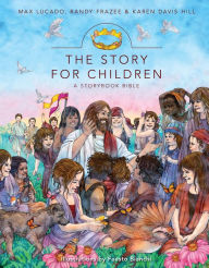 Title: The Story for Children, a Storybook Bible, Author: Max Lucado