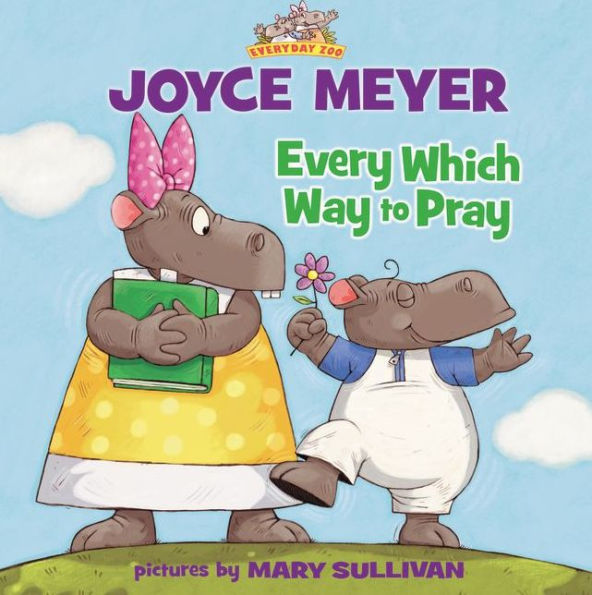 Every Which Way to Pray (Everyday Zoo Series)