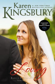 Title: Loving (Bailey Flanigan Series #4), Author: Karen Kingsbury