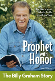 Title: Prophet With Honor, Kids Edition: The Billy Graham Story, Author: William C. Martin