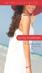 Title: Spring Breakdown, Author: Melody Carlson