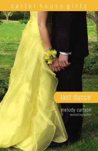 Title: Last Dance, Author: Melody Carlson