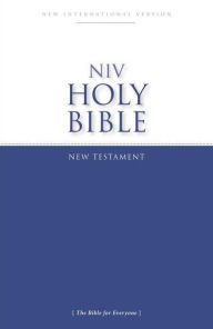 NIV, Holy Bible New Testament, Paperback: Accurate. Readable. Clear.