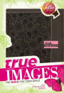 NIV True Images: The Bible for Teen Girls