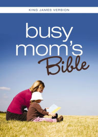 Title: KJV, Busy Mom's Bible, eBook: Daily Inspiration Even If You Only Have One Minute, Author: Zondervan