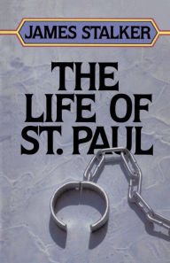 Title: The Life of St. Paul, Author: James Stalker