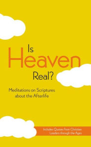 Title: Is Heaven Real?, eBook: Meditations on Scriptures about the Afterlife, Author: Zondervan