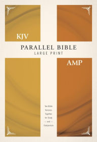 KJV, Amplified, Parallel Bible, Large Print, Hardcover, Red Letter: Two Bible Versions Together for Study and Comparison