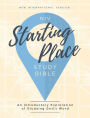 NIV, Starting Place Study Bible: An Introductory Exploration of Studying God's Word