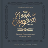 Title: The Book of Comforts: Genuine Encouragement for Hard Times, Author: Rebecca Faires