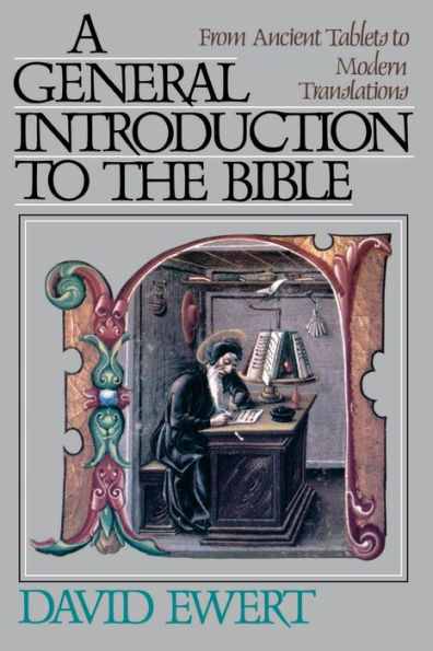 A General Introduction to the Bible: From Ancient Tablets Modern Translations