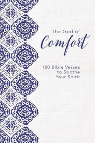 Title: The God of Comfort: 100 Bible Verses to Soothe Your Spirit, Author: Zondervan