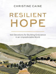 Android google book downloader Resilient Hope: 100 Devotions for Building Endurance in an Unpredictable World FB2 PDF RTF by Christine Caine