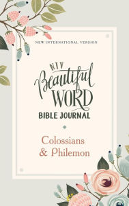 Title: NIV, Beautiful Word Bible Journal, Colossians and Philemon, Paperback, Comfort Print, Author: Zondervan