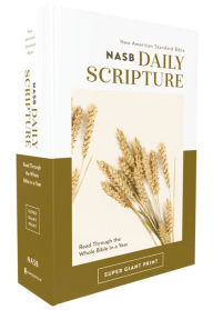 Title: NASB, Daily Scripture, Super Giant Print, Paperback, White/Gold, 1995 Text, Comfort Print: 365 Days to Read Through the Whole Bible in a Year, Author: Zondervan