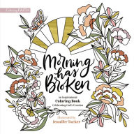 Morning Has Broken: An Inspirational Coloring Book Celebrating God's Creation