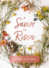 Title: A Savior Is Risen: An Easter Devotional, Author: Susan Hill