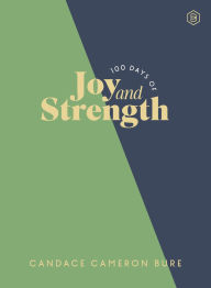 Title: 100 Days of Joy and Strength: Daily Devotions to Help You Find Overwhelming Peace on Busy Days (A 100-Day Devotional) - The Perfect Christian Christmas Gift for Women, Author: Candace Cameron Bure