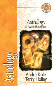 Title: Astrology and Psychic Phenomena, Author: Andre Kole