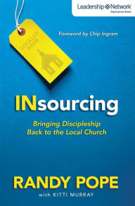 Title: Insourcing: Bringing Discipleship Back to the Local Church, Author: Randy Pope