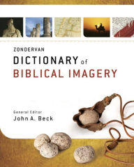 Title: Zondervan Dictionary of Biblical Imagery, Author: John A. Beck