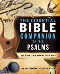 Title: The Essential Bible Companion to the Psalms: Key Insights for Reading God's Word, Author: Brian Webster