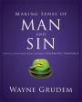 Making Sense of Man and Sin: One of Seven Parts from Grudem's Systematic Theology