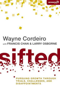 Title: Sifted: Pursuing Growth through Trials, Challenges, and Disappointments, Author: Wayne Cordeiro