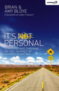 Title: It's Personal: Surviving and Thriving on the Journey of Church Planting, Author: Brian Bloye