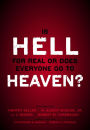 Is Hell for Real or Does Everyone Go To Heaven?: With contributions by Timothy Keller, R. Albert Mohler Jr., J. I. Packer, and Robert Yarbrough. General editors Christopher W. Morgan and Robert A. Peterson.