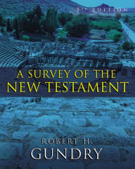 Title: A Survey of the New Testament: 5th Edition / Edition 5, Author: Robert H. Gundry