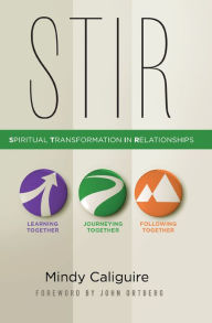 Title: STIR: Spiritual Transformation In Relationships, Author: Mindy Caliguire