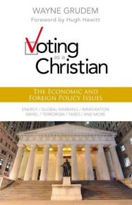 Title: Voting as a Christian: The Economic and Foreign Policy Issues, Author: Wayne A. Grudem