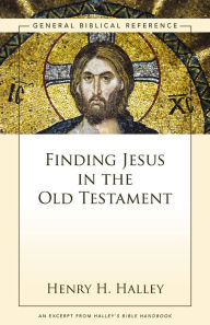 Title: Finding Jesus in the Old Testament: A Zondervan Digital Short, Author: Henry H. Halley