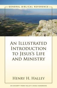 Title: An Illustrated Introduction to Jesus's Life and Ministry: A Zondervan Digital Short, Author: Henry H. Halley