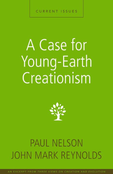 A Case for Young-Earth Creationism: A Zondervan Digital Short