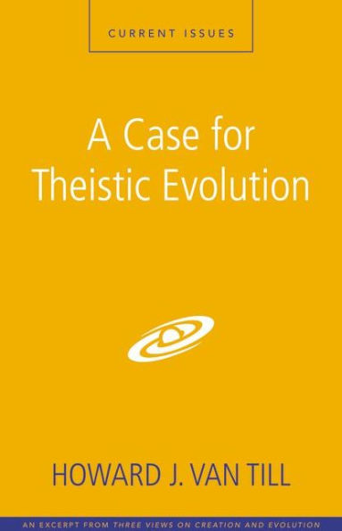 A Case for Theistic Evolution: A Zondervan Digital Short